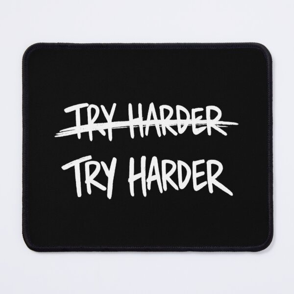 Item preview, Try Harder - Mindset quote designed and sold by TomoMadeIt.