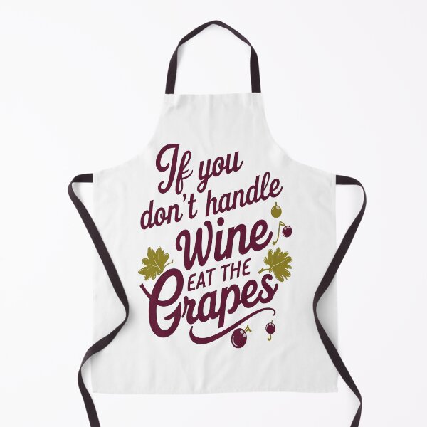 Item preview, If You Don’t Handle Wine Eat The Grapes Funny Wine Quote designed and sold by Symphatee.
