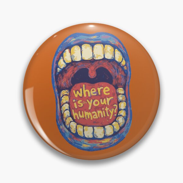 Item preview, Where Is Your Humanity? designed and sold by Riot-And-Hope.