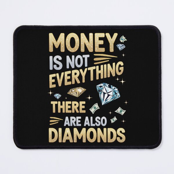 Item preview, Money Is Not Everything There Are Also Diamonds Funny Quote Shirt designed and sold by Symphatee.