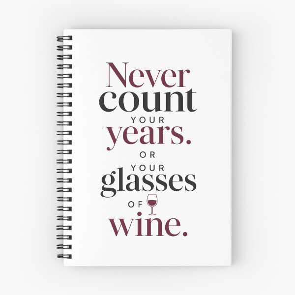 Item preview, Never Count Your Years Or Wine Glasses designed and sold by Symphatee.