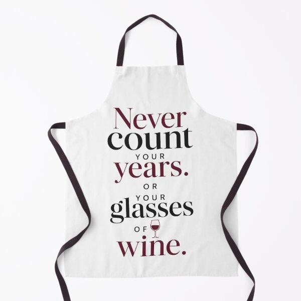 Item preview, Never Count Your Years Or Wine Glasses designed and sold by Symphatee.