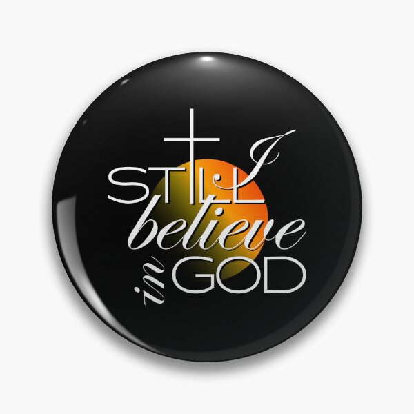 Item preview, I still believe in God designed and sold by ajkbilder.