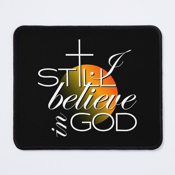 Item preview, I still believe in God designed and sold by ajkbilder.