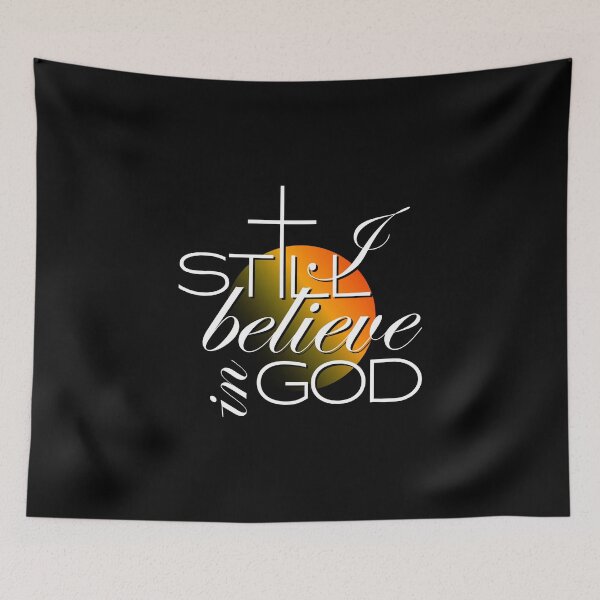 Item preview, I still believe in God designed and sold by ajkbilder.