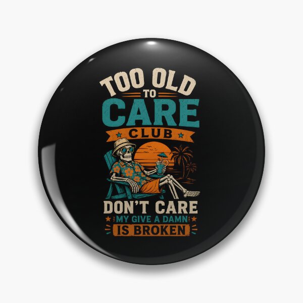 Item preview, Too Old To Care Club Don't Care My Give A Damn Is Broken Funny Retirement Beach Vacation Design designed and sold by ZyziowskyArt.