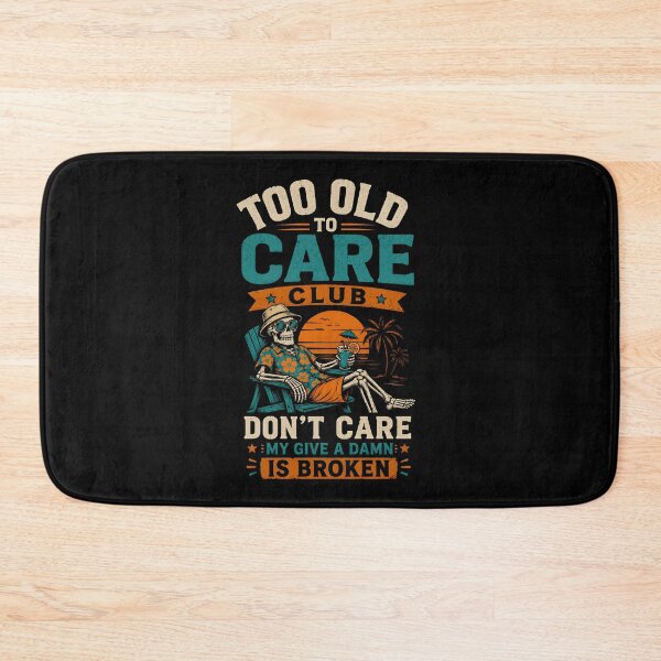 Item preview, Too Old To Care Club Don't Care My Give A Damn Is Broken Funny Retirement Beach Vacation Design designed and sold by ZyziowskyArt.