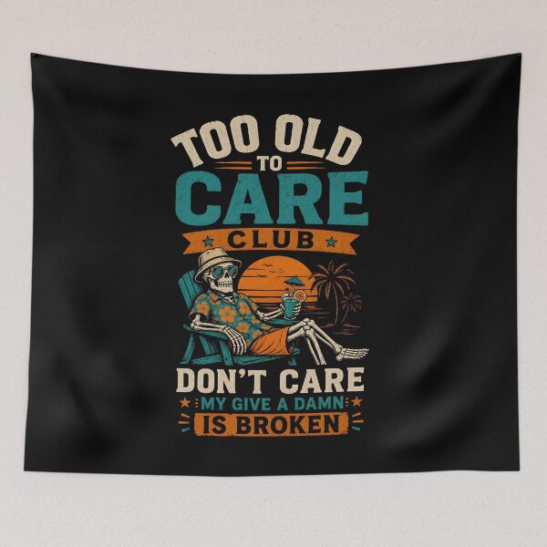 Item preview, Too Old To Care Club Don't Care My Give A Damn Is Broken Funny Retirement Beach Vacation Design designed and sold by ZyziowskyArt.