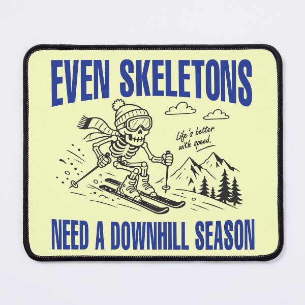 Item preview, Even Skeletons Need a Downhill Season designed and sold by Creative Owlet.