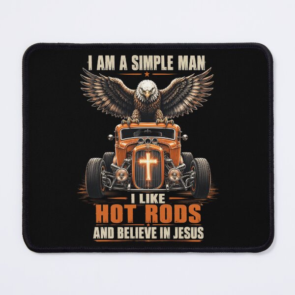 Item preview, I Am A Simple Man I Like Hot Rods and Believe in Jesus designed and sold by OlakunleOloroz.