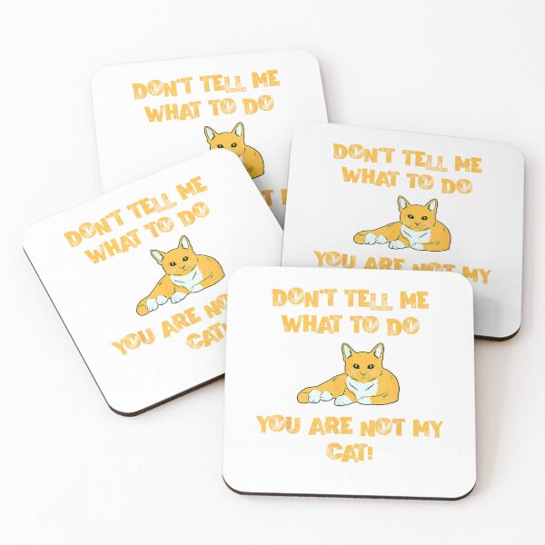 Item preview, Don't Tell Me What To Do You are Not My Cat! - Cute Pet Fun T-Shirt designed and sold by KTY-NUSS.