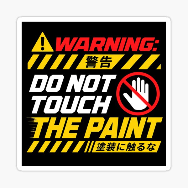 Item preview, Warning Do Not Touch The Paint JDM Hazard Sign designed and sold by MUGEN WORKS.