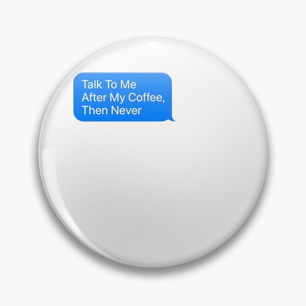 Item preview, Talk To Me After My Coffee Then Never - Coffee designed and sold by BinAlgoPix.