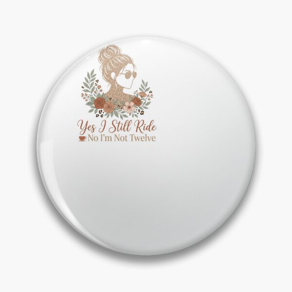 Item preview, Yes I Still Ride No I'm Not Twelve - Horse Girl designed and sold by BinAlgoPix.