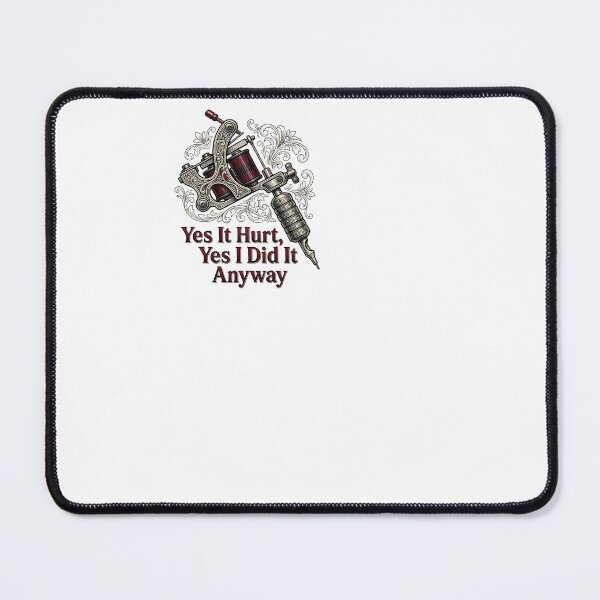 Item preview, Yes It Hurt Yes I Did It Anyway - Tattoo Artist designed and sold by BinAlgoPix.