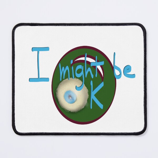 Item preview, I might be okay designed and sold by mousse-tache.