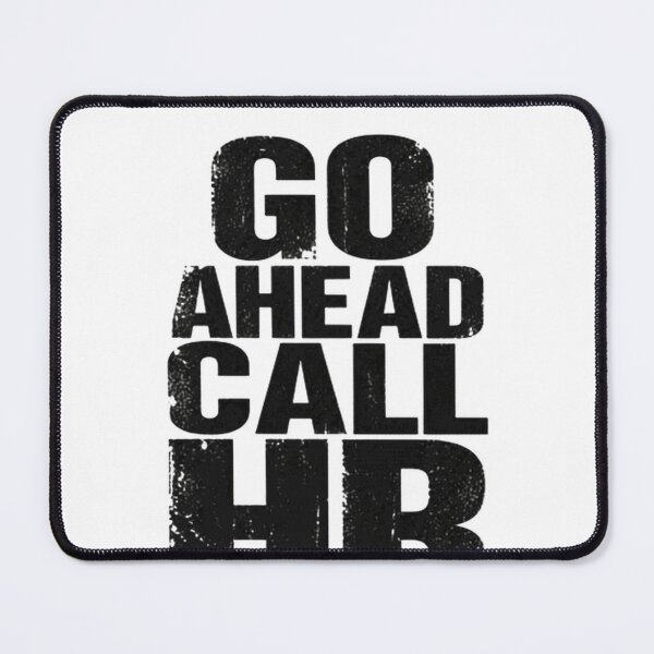 Item preview, Go Ahead Call HR Corporate Humor Workplace Employee Manager designed and sold by JonesFlora2025.