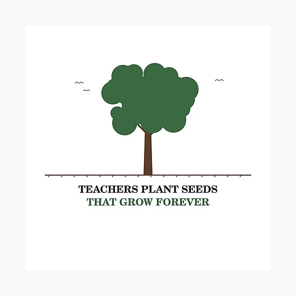 Item preview, Teachers Plant Seeds That Grow Forever Teacher Gift designed and sold by JoPiCreative.