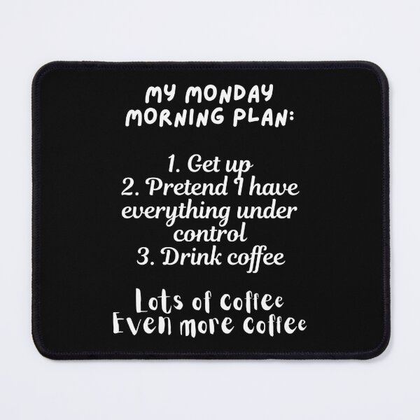 Item preview, My Monday Morning Plan. designed and sold by Dinasshop.