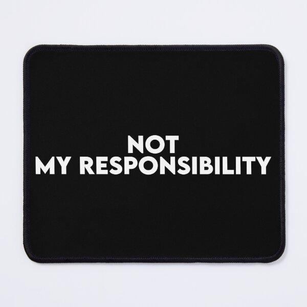 Item preview, Not My Responsibility Minimalist Quote Typography | Funny Aesthetic Statement designed and sold by Hoodybaba.