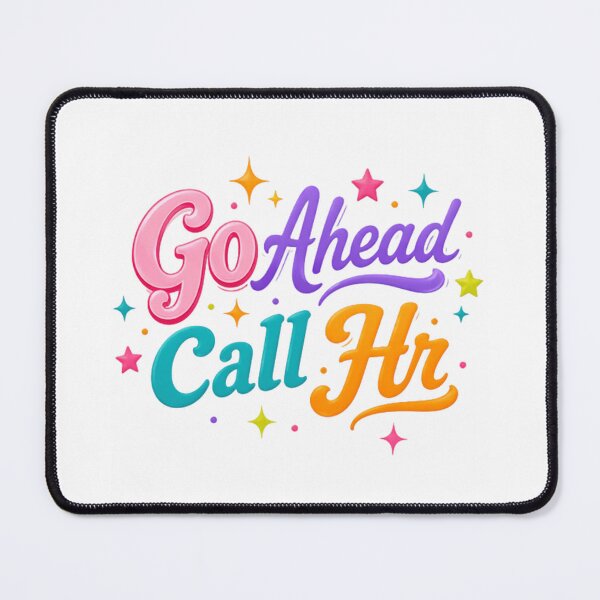 Item preview, Go Ahead Call Hr Workplace Humor Office Employee designed and sold by JonesFlora2025.