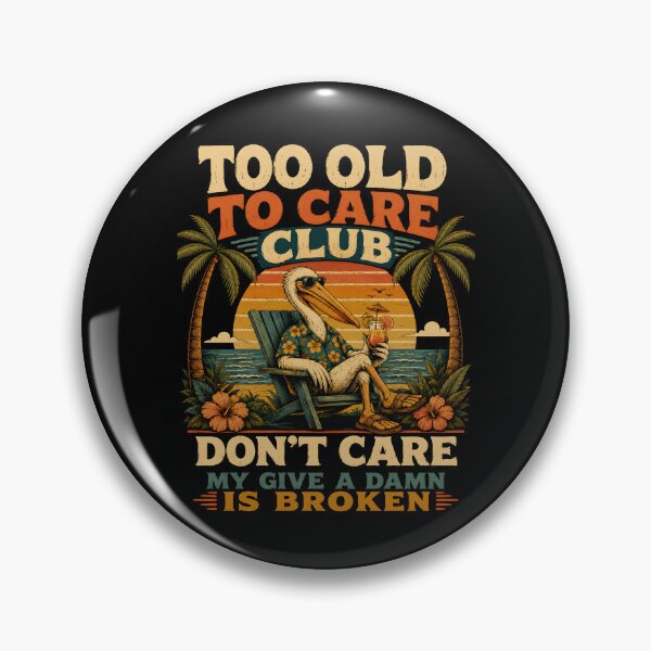 Item preview, Too Old To Care Club Don't Care My Give A Damn Is Broken Funny Retirement Beach Vacation Vintage Tropical Design designed and sold by ZyziowskyArt.