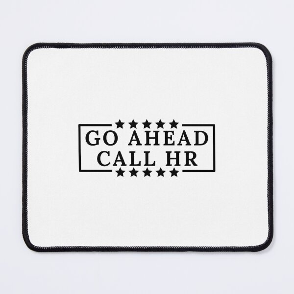 Item preview, Go Ahead Call HR designed and sold by Dondonmart.
