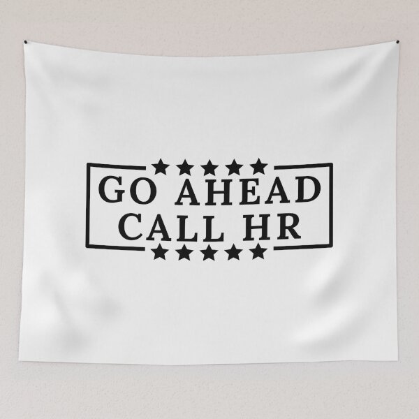 Item preview, Go Ahead Call HR designed and sold by Dondonmart.
