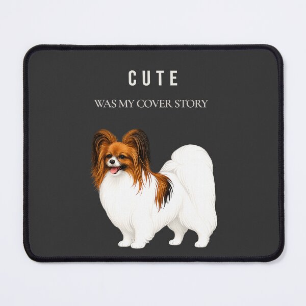 Item preview, Cute Was My Cover Story | Papillon Dog Art designed and sold by PapillonArtStudio.