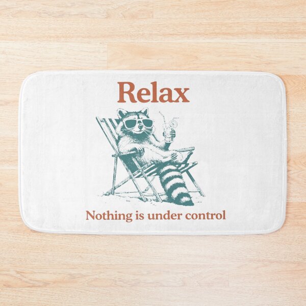 Item preview, Relax Nothing is Under Control Raccoon designed and sold by Aureliuszorp.
