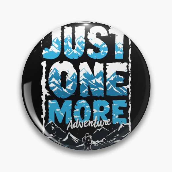 Item preview, Just One More Adventure – Mountain Explorer designed and sold by halibutgoatramb.