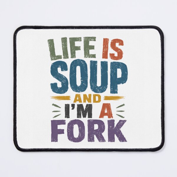 Item preview, Life Is Soup And I'm A Fork Sarcastic Funny Quote Awkward Introvert Humor designed and sold by JonesFlora2025.
