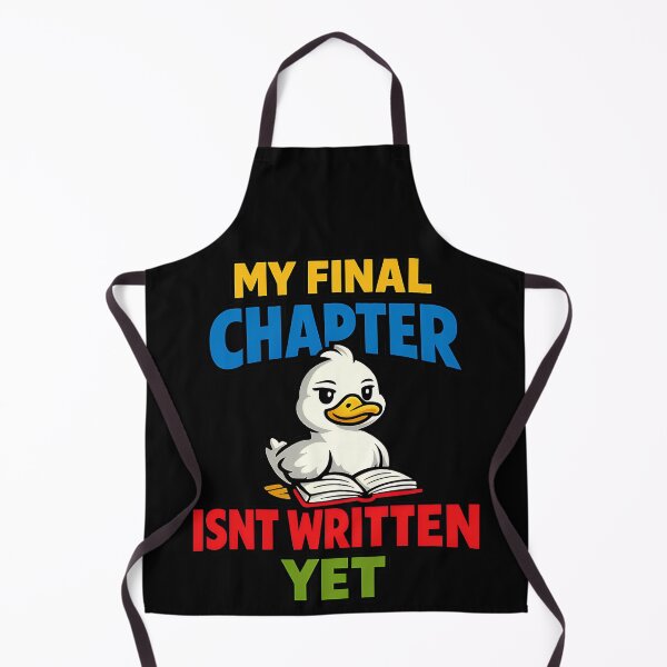 Item preview, My Final Chapter Isn't Written Yet Cute Duck Motivation designed and sold by TeeTimeTreasure.