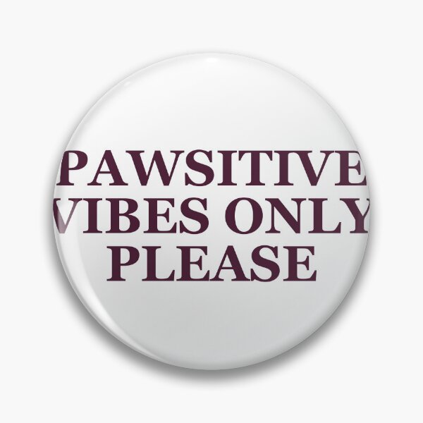 Item preview, "PAWSITIVE VIBES ONLY PLEASE" Minimalist Quote Sti designed and sold by QuirkThreadsCo.