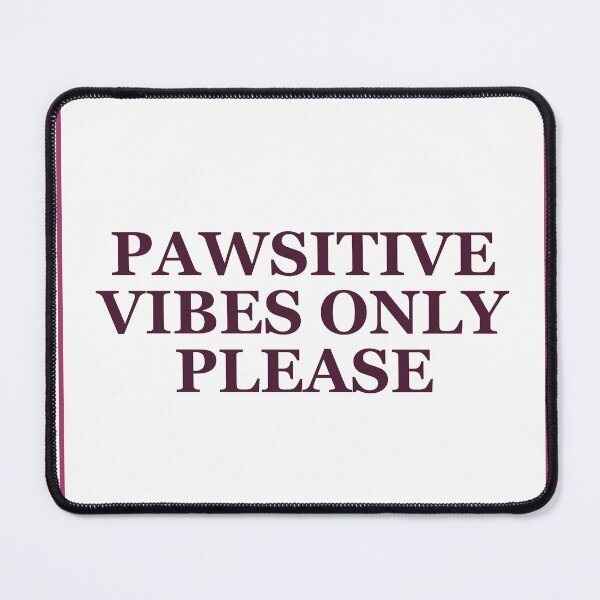 Item preview, "PAWSITIVE VIBES ONLY PLEASE" Minimalist Quote Sti designed and sold by QuirkThreadsCo.