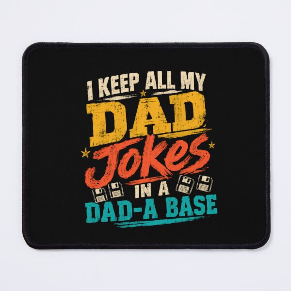 Item preview, I Keep All My Dad Jokes In A Dad-A Base Funny Father Pun Tech Humor designed and sold by HumansStuck12.