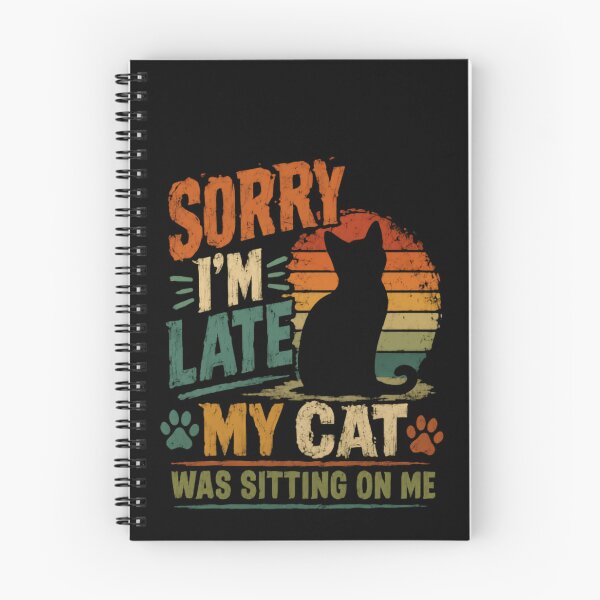 Item preview, Sorry I'm Late My Cat Was Sitting On Me Funny Cat Owner Pet Lover designed and sold by HumansStuck12.