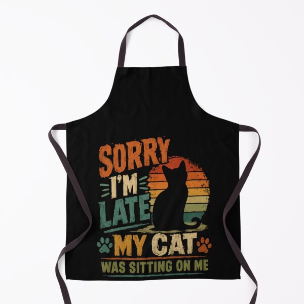 Item preview, Sorry I'm Late My Cat Was Sitting On Me Funny Cat Owner Pet Lover designed and sold by HumansStuck12.