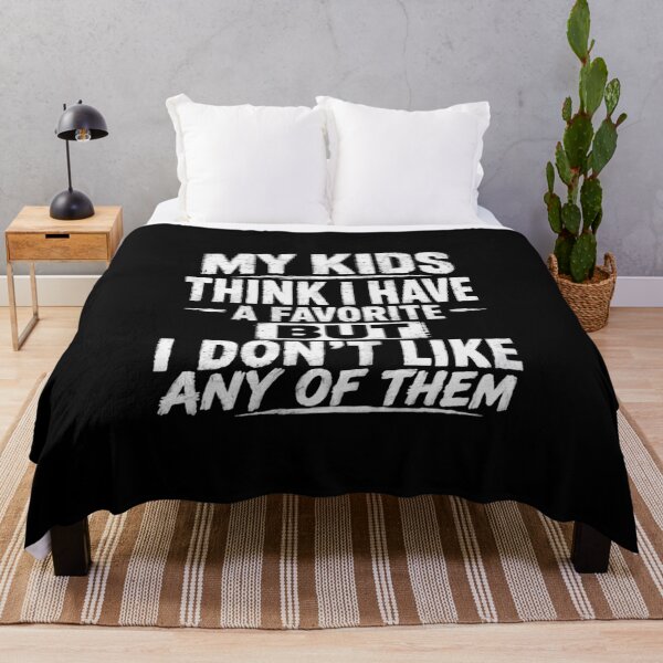 Item preview, My Kids Think I Have A Favorite But I Don't Like Any Of Them Parenting Humor Funny designed and sold by HumansStuck12.