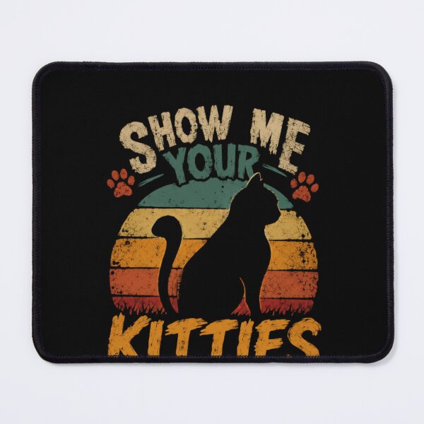 Item preview, Show Me Your Kitties Cat Lover Feline Owner designed and sold by HumansStuck12.
