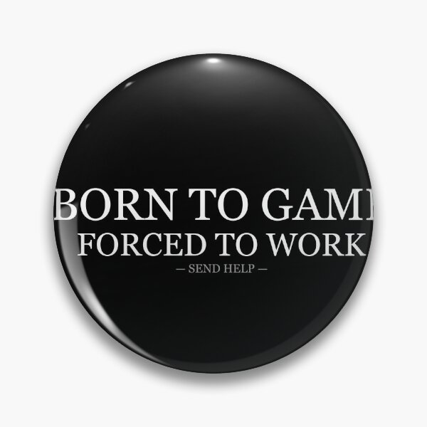 Item preview, Born To Game Forced To Work designed and sold by LowKesDesigns.