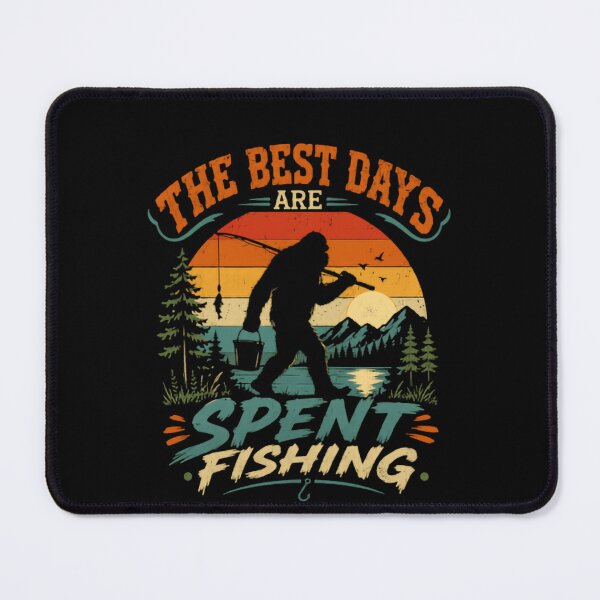 Item preview, The Best Days Are Spent Fishing Bigfoot Fisherman Angler Outdoors designed and sold by HumansStuck12.