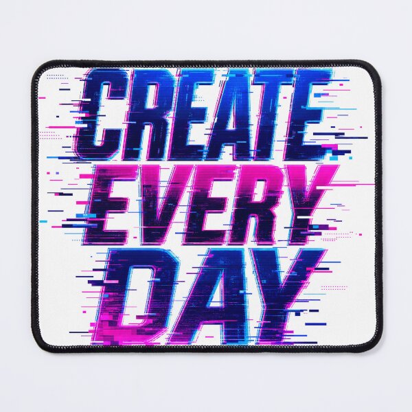 Item preview, CREATE EVERY DAY Glitch Typography | Digital Artist Motivation Design designed and sold by Ahmed Nedji.