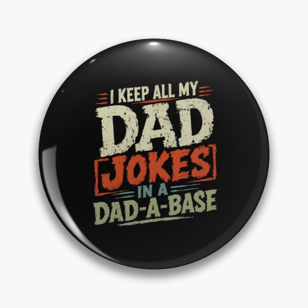 Item preview, I Keep All My Dad Jokes On A Dad-A-Base Father Humor Dad Joke Gift designed and sold by HumansStuck12.