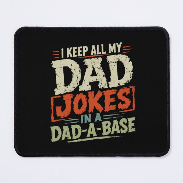 Item preview, I Keep All My Dad Jokes On A Dad-A-Base Father Humor Dad Joke Gift designed and sold by HumansStuck12.