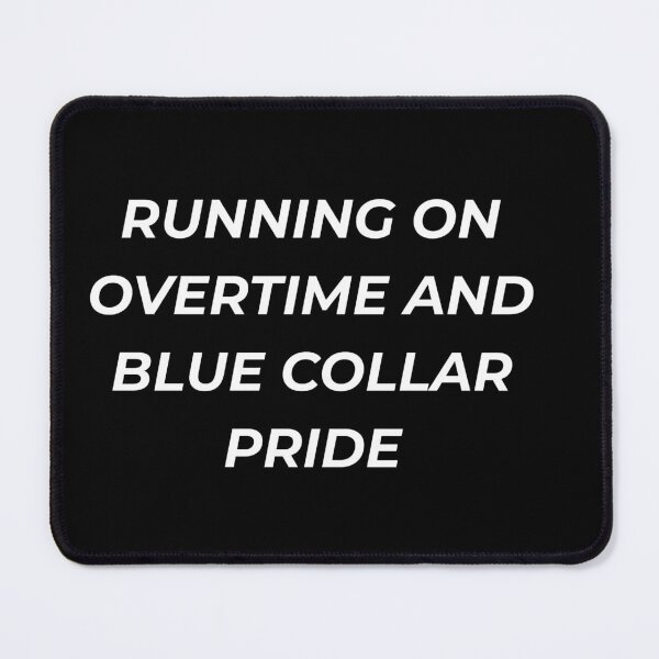 Item preview, Running On Overtime And Blue Collar Pride Funny Tradesman designed and sold by IronAndSoil.