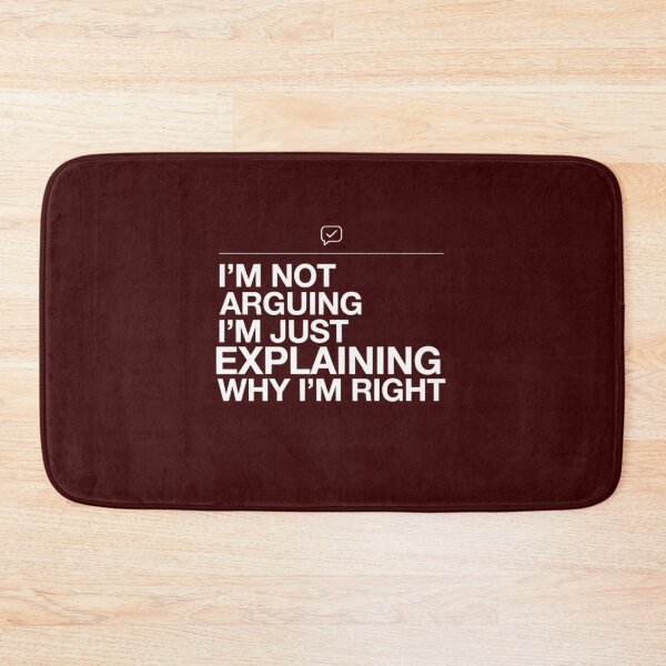 Item preview,  I'm Not Arguing I'm Just Explaining Why I'm Right Modern designed and sold by Malaryk.