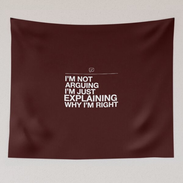 Item preview,  I'm Not Arguing I'm Just Explaining Why I'm Right Modern designed and sold by Malaryk.