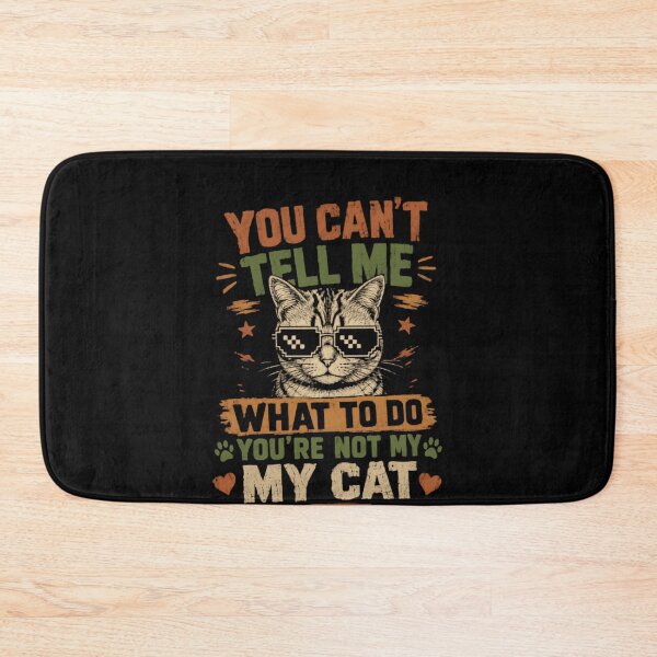 Item preview, You Can't Tell Me What To Do You're Not My Cat Feline Owner Humor designed and sold by HumansStuck12.