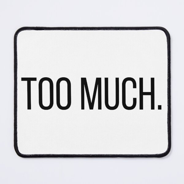 Item preview, Too Much. | Funny Minimalist Typography | Social Battery Humor | Relatable Quote T-Shirt designed and sold by OveloStudios.